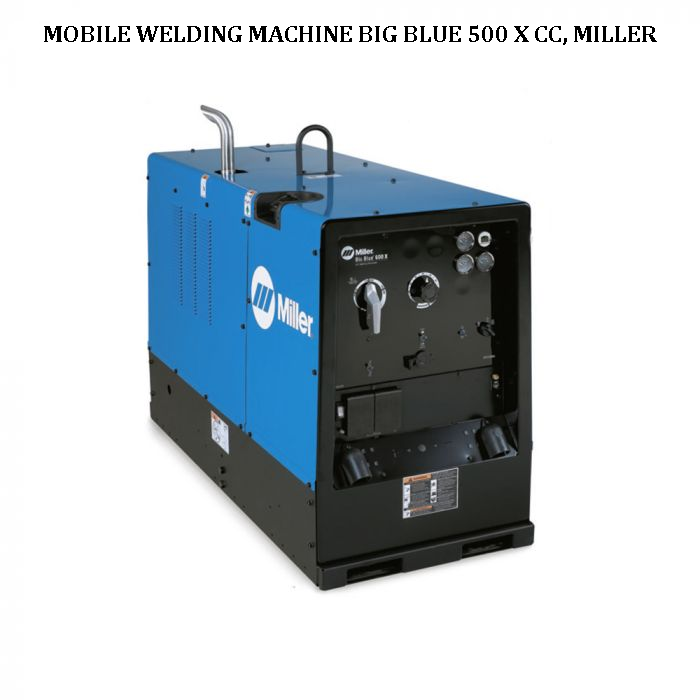 MOBILE WELDING MACHINE BIG BLUE 500 X CC MILLER