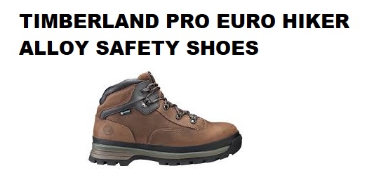 TIMBERLAND PRO EURO HIKER ALLOY SAFETY SHOES
