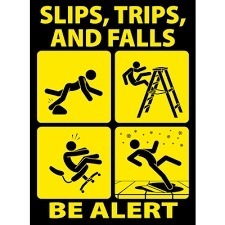 SLIPS, TRIPS, AND FALLS BE ALERT SIGN